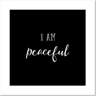 I am peaceful Posters and Art